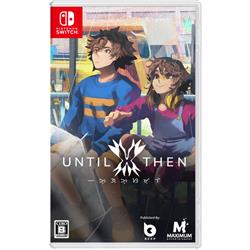 【Switch】 Until Then (アンティル・ゼン) 通常版